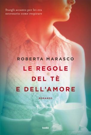 Le regole del tè e dell'amore di Roberta Marasco