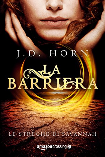  La Barriera (Witching Savannah #1) by J.D. Horn
