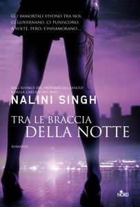 Tra le braccia della notte di Nalini Singh - Guild Hunter #3