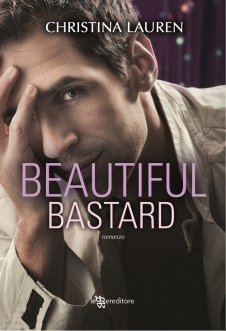 Beautiful Bastard di Christina Lauren - Beautiful Bastard #1