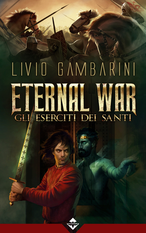 Eterna War: l'esercito dei santi di Livio Gambarini