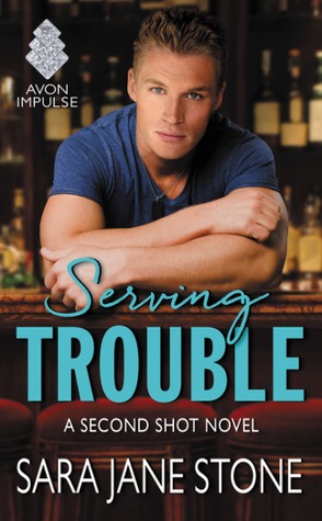  Serving Trouble (Second Shot #1) by Sara Jane Stone